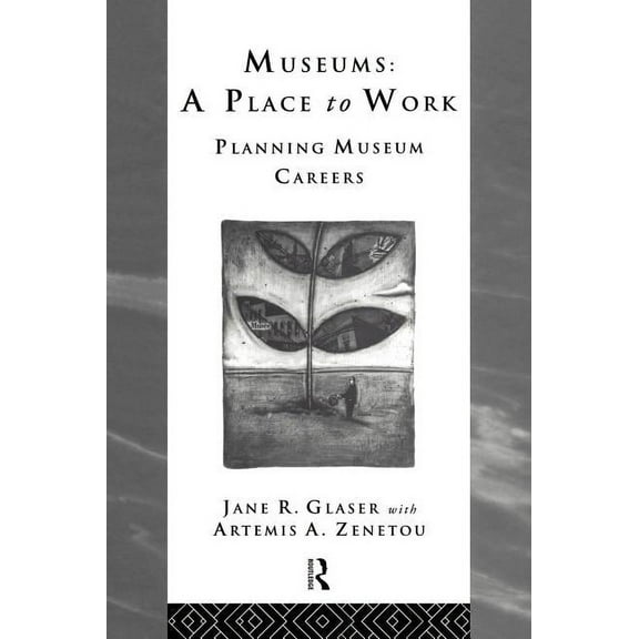 Heritage: Care-Preservation-Management Museums: A Place to Work: Planning Museum Careers, (Hardcover)