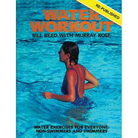 Water Workout : Water Exercises for Everyone: Non-Swimmers and