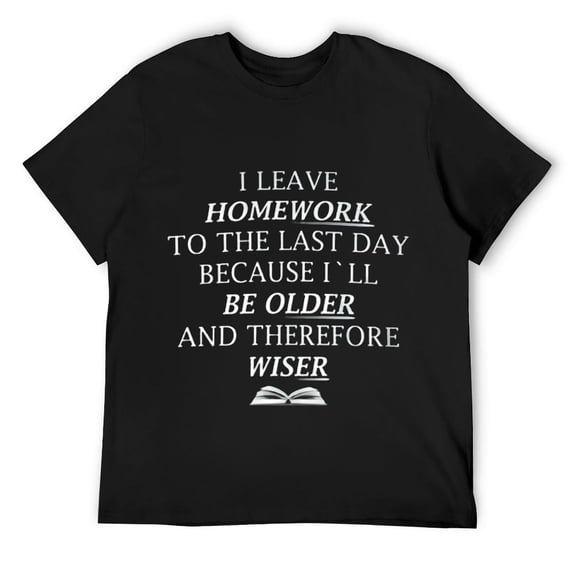 Mens Funny Homework Quotes - Humor Saying for Teen Girls and Boys T-Shirt Black