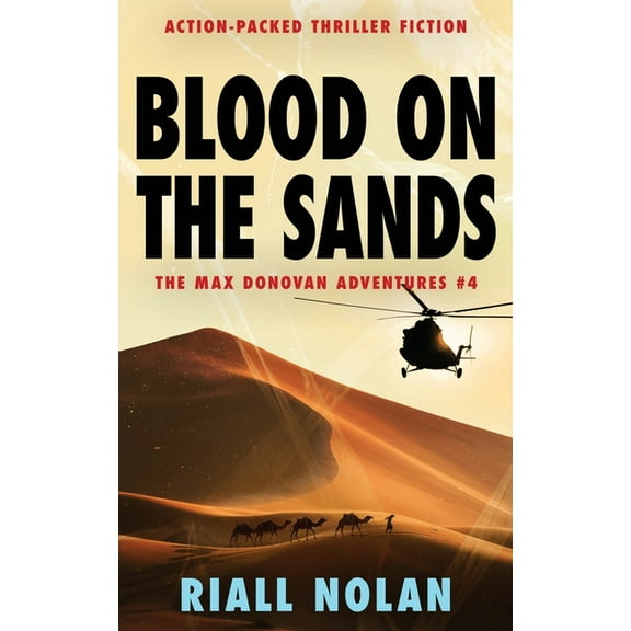 The Max Donovan Adventures Blood on the Sands: Action-packed thriller fiction, Book 4, (Paperback)