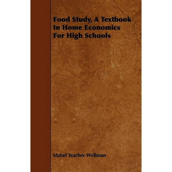 Food Study, A Textbook In Home Economics For High Schools, (Paperback)