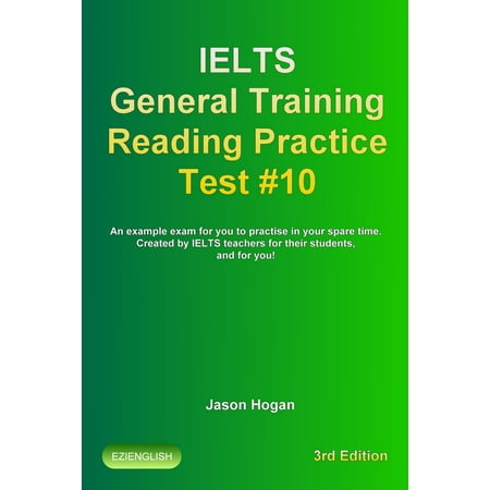 IELTS General Training Reading Practice Test #10. An Example Exam for You to Practise in Your Spare Time. Created by IELTS Teachers for their students, and for you! -