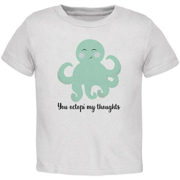 Octopus You Octopi My Thoughts Occupy Cute Pun Toddler T Shirt White 3T