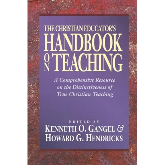 Pre-Owned The Christian Educator's Handbook on Teaching (Paperback) 0801021790 9780801021794