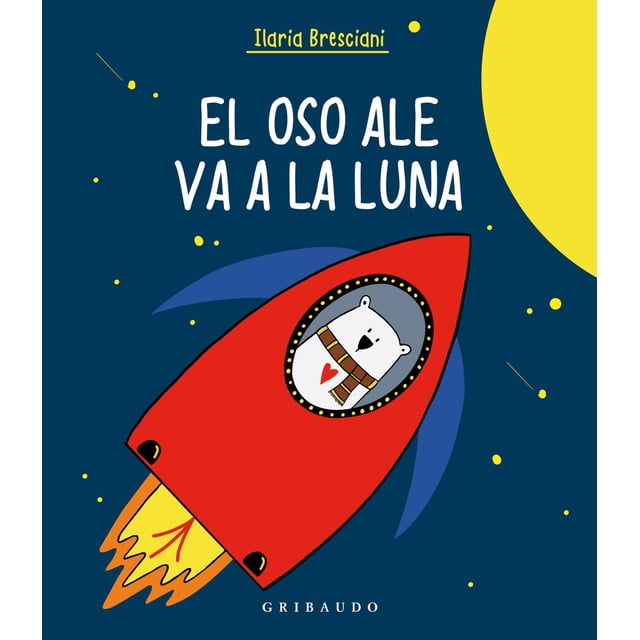 El Oso Ale va a la Luna Gribaudo 9788417127671