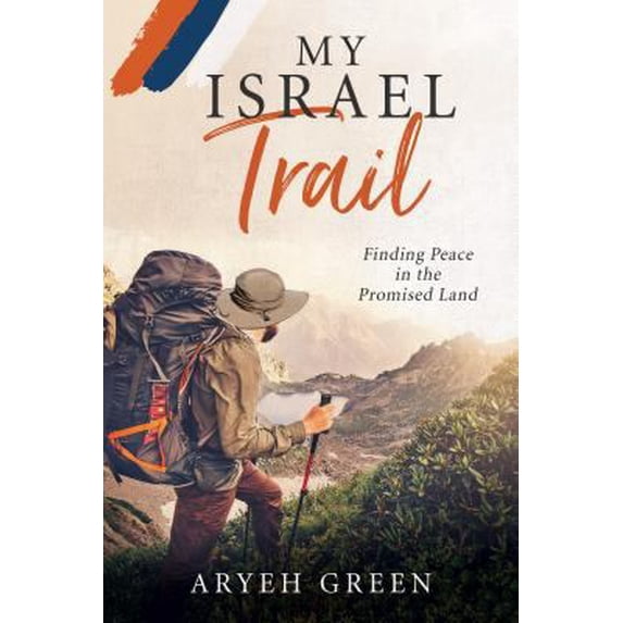 Pre-Owned My Israel Trail: Finding Peace in the Promised Land (Paperback) 1462122019 9781462122011