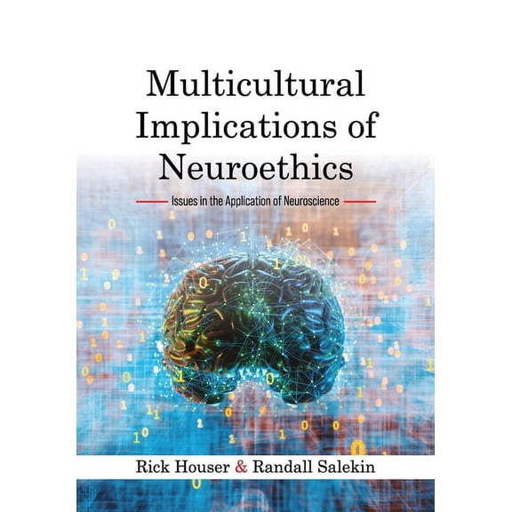 Multicultural Implications of Neuroethics: Issues in the Application of Neuroscience, (Paperback)
