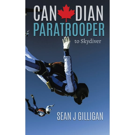 Canadian Paratrooper: To Skydiver, (Paperback)
