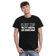 thumbnail image 2 of TotallyTorn Please Stop You're Making Us Look Bad Novelty Sarcastic Funny Mens Graphic T Shirts, 2 of 5