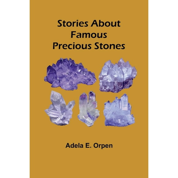 Stories About Famous Precious Stones, (Paperback)