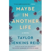 Taylor Jenkins Reid: Maybe in Another Life: A Novel (Paperback)