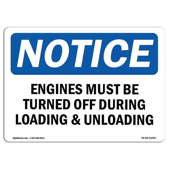 OSHA Notice Sign - NOTICE Engines Must Be Turned Off During Loading | Decal | Protect Your Business, Construction Site |  Made in the USA