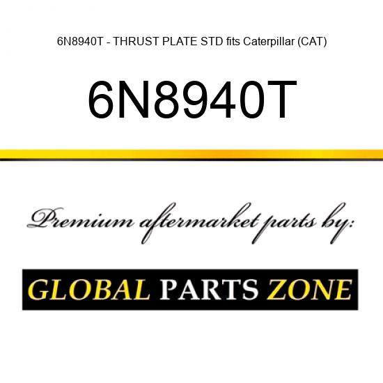 6N8940T - THRUST PLATE STD fits Caterpillar (CAT)