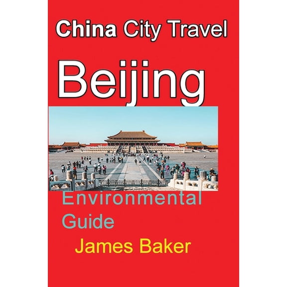China City Travel Beijing: Environmental Guide, (Paperback)