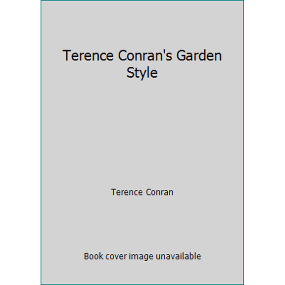 Pre-Owned Terence Conran's Garden Style (Hardcover) 0517584638 9780517584637