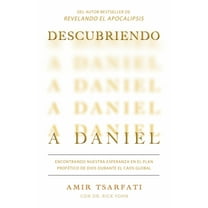 Amir Tsarfati: Descubriendo a Daniel. Encontrando Nuestra Esperanza en el Plan Profético de Dios Durante el Caos Global / Discovering Daniel (Paperback)