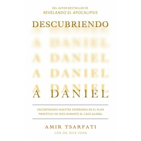 Amir Tsarfati: Descubriendo a Daniel. Encontrando Nuestra Esperanza en el Plan Profético de Dios Durante el Caos Global / Discovering Daniel (Paperback)