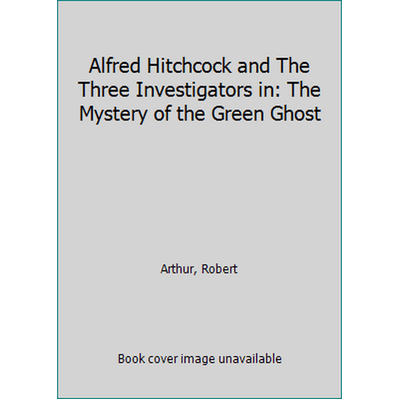 Pre-Owned Alfred Hitchcock and The Three Investigators in: The Mystery of the Green Ghost (Paperback) 0590323202 9780590323208