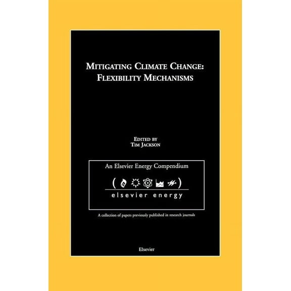 Elsevier Energy Compendium Mitigating Climate Change: Flexibility Mechanisms, (Hardcover)