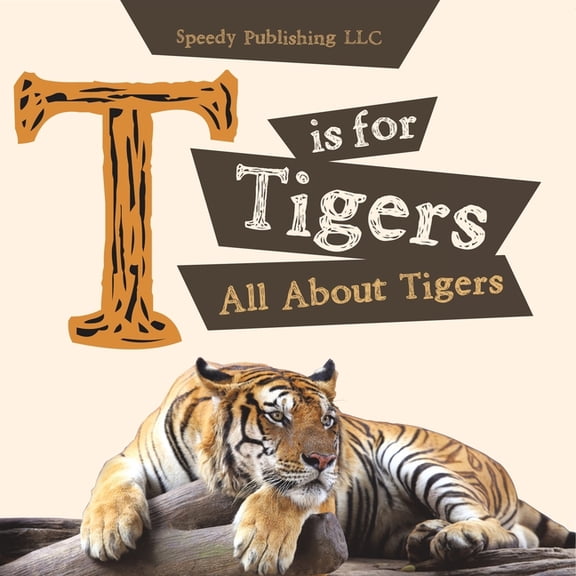 T is For Tigers (All About Tigers), (Paperback)