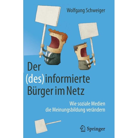 Der (Des)Informierte Bürger Im Netz: Wie Soziale Medien Die Meinungsbildung Verändern, (Hardcover)