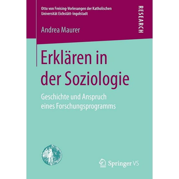 Otto Von Freising-Vorlesungen Der Kathol ErklÃ¤ren in Der Soziologie: Geschichte Und Anspruch Eines Forschungsprogramms, (Paperback)