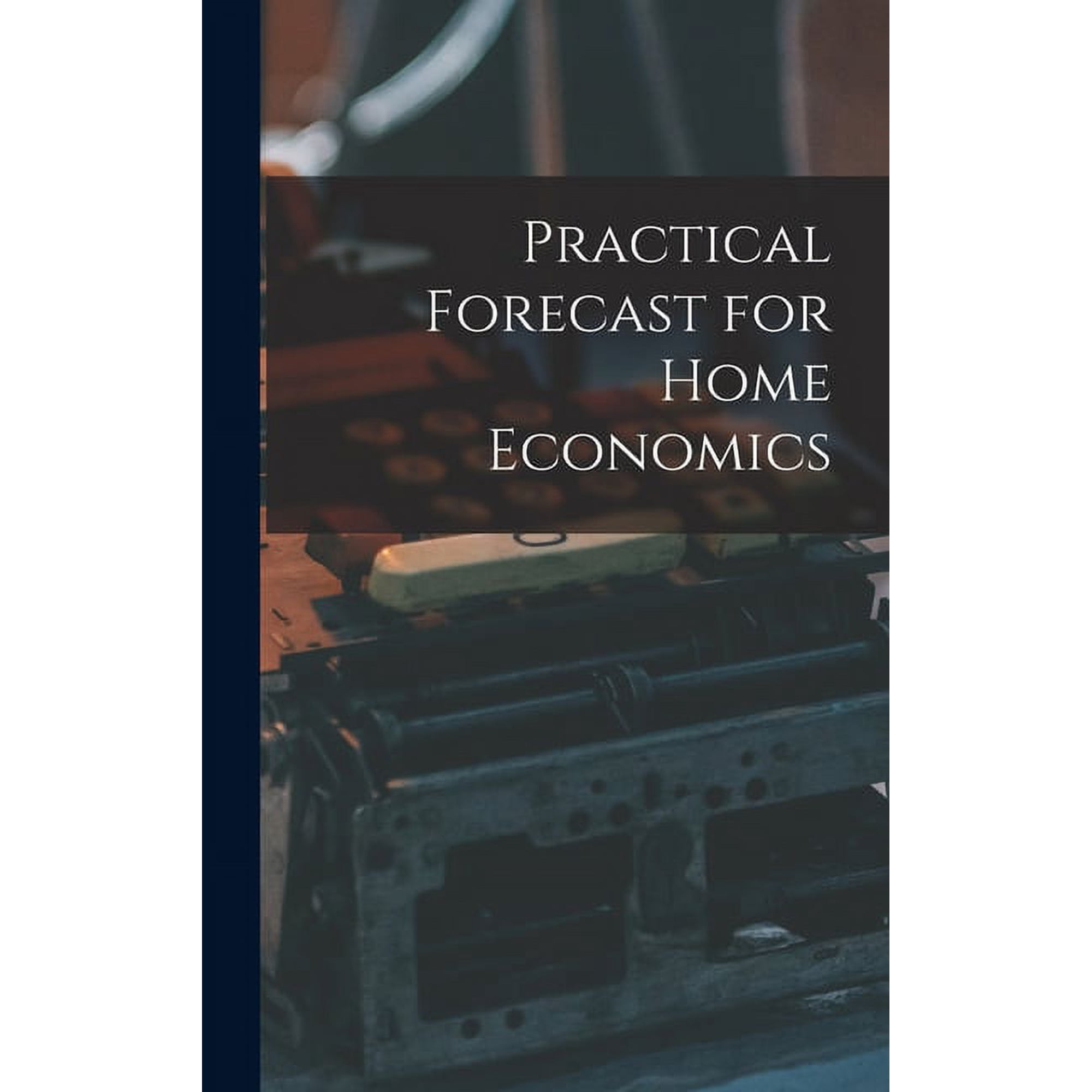 Practical Forecast for Home Economics (Hardcover)