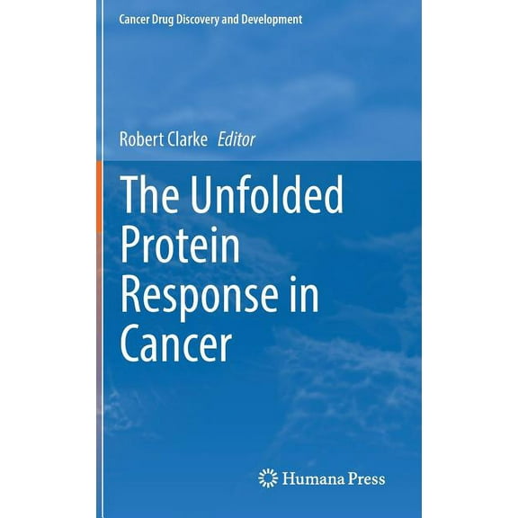 Cancer Drug Discovery & Development The Unfolded Protein Response in Cancer, (Hardcover)
