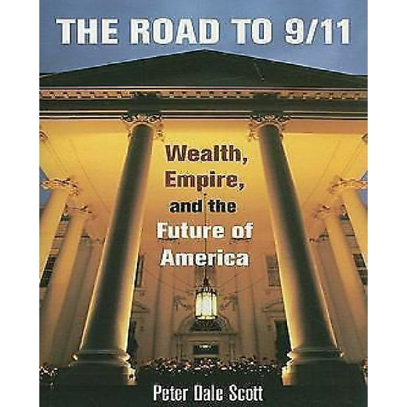 The Road to 9/11: Wealth, Empire, and the Future of America