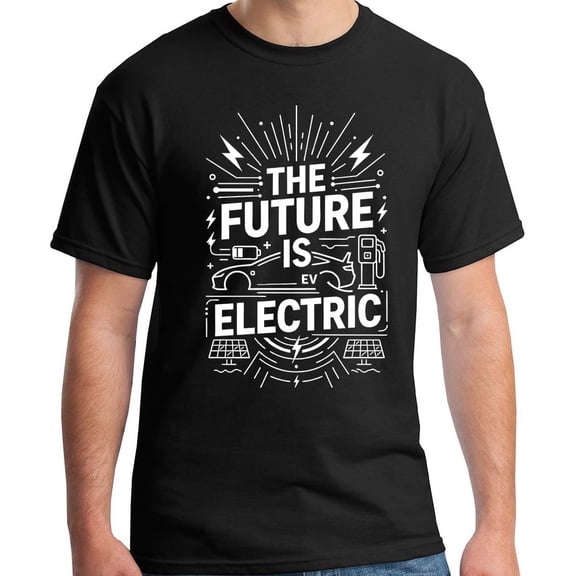 The Future is Electric EV Battery Powered Car Vehicle Fan Lover T-Shirt