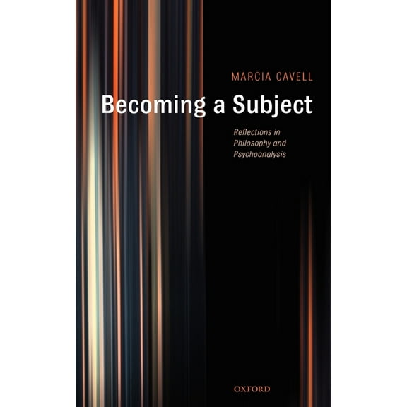 Becoming a Subject: Reflections in Philosophy and Psychoanalysis, (Hardcover)