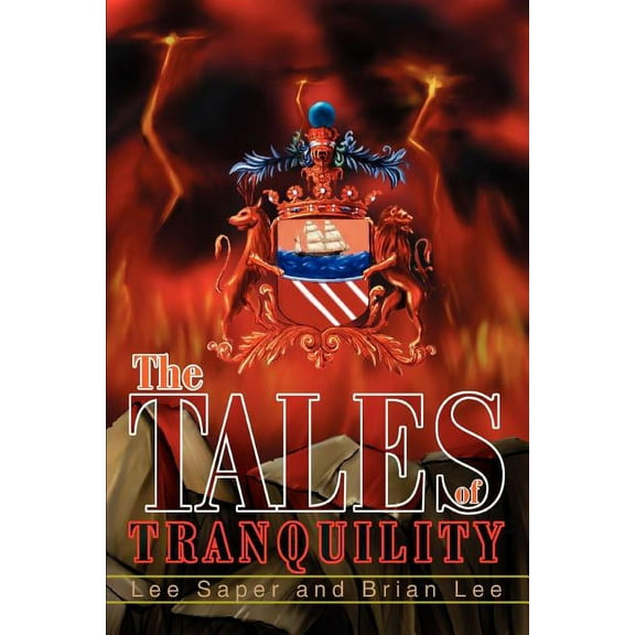 The Tales of Tranquility Paperback 0595317162 9780595317165 Lee Saper, Brian Lee