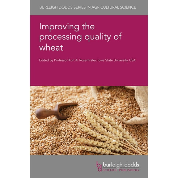 Burleigh Dodds Agricultural Science Improving the Processing Quality of Wheat, Book 187, (Hardcover)