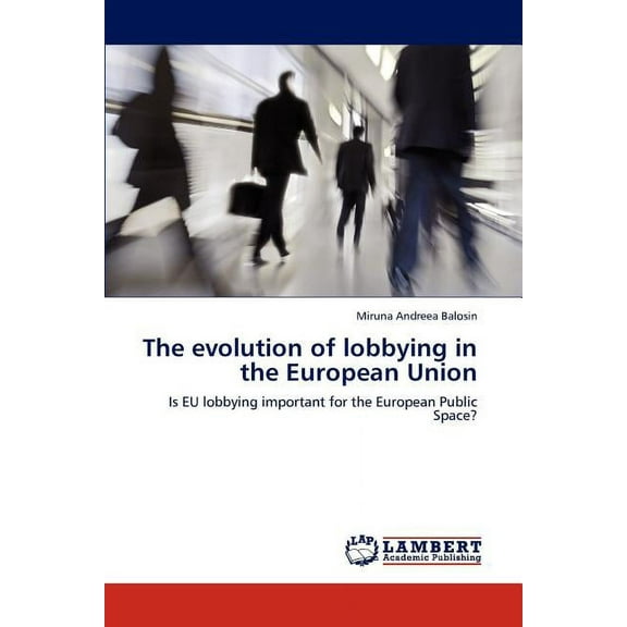 The evolution of lobbying in the European Union (Paperback)