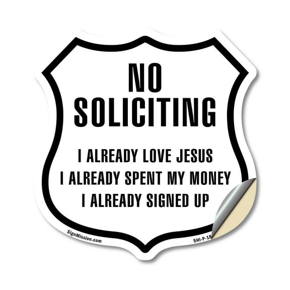 No Soliciting I Already (2 Pack) 12 inch X 12 inch Shield Shaped Heavy Duty 3.2 mil Vinyl Decals Weather Resistant Made in the USA