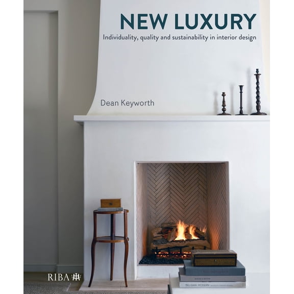 The New Luxury: Individuality, Quality and Sustainability in Interior Design, (Hardcover)