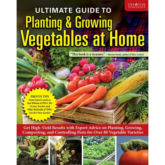 Ultimate Guide to Planting & Growing Vegetables at Home: Expert Advice for Planting, Growing, and Controlling Pests for , (Paperback)