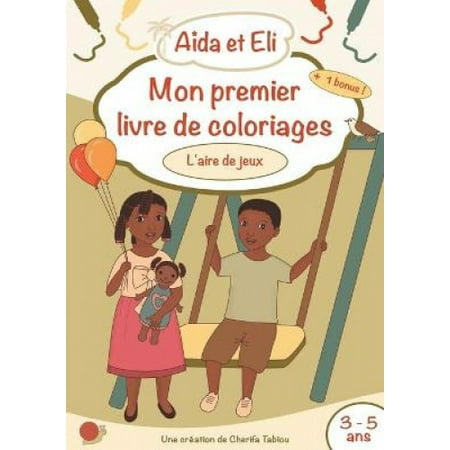 Aida et Eli - Mon premier livre de coloriages (L'aire de jeux) [French ...