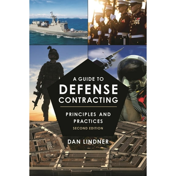 Guide to Defense Contracting: Principles and Practices, (Paperback)