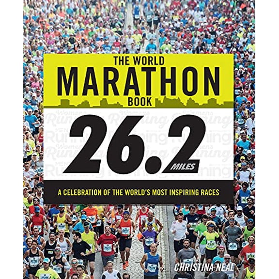 Pre-Owned The World Marathon Book: A Celebration of the World's Most Inspiring Races (Y), 9781787390591, 1787390594, Hardcover,