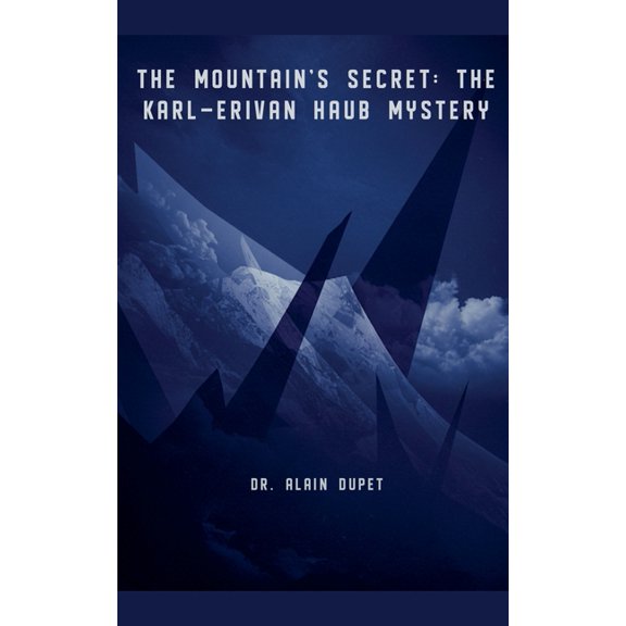 The Mountain's Secret: The Karl-Erivan Haub Mystery, (Paperback)