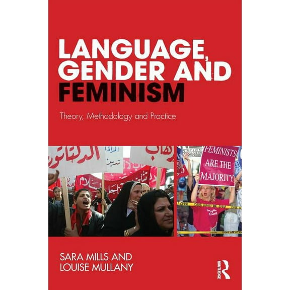 Language, Gender and Feminism: Theory, Methodology and Practice, (Paperback)