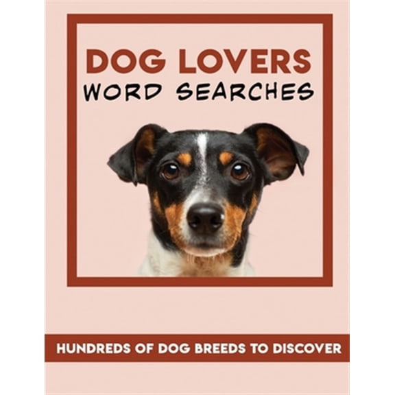 Pre-Owned Dog Lovers Word Searches: hundreds of dog breeds to discover: Easy to carry dimensions 8,5"x11", 65 pages (solutions included)