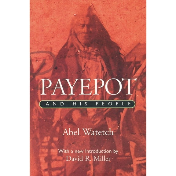 Payepot and His People (Paperback)