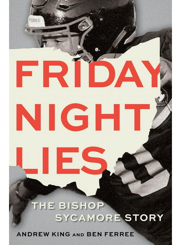 Friday Night Lies : The Bishop Sycamore Story (Hardcover)