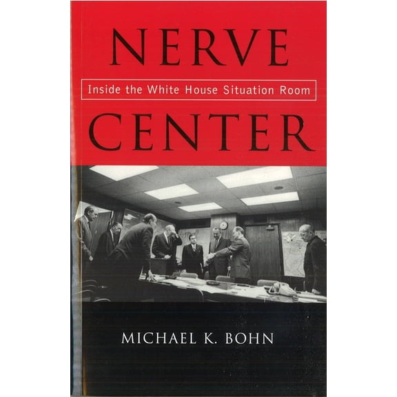 Nerve Center: Inside the White House Situation Room, (Paperback)