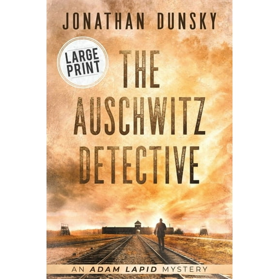 Adam Lapid Mysteries The Auschwitz Detective, Book 6, (Paperback)