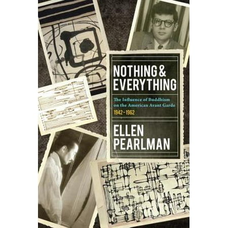 Nothing and Everything - The Influence of Buddhism on the American Avant Garde -