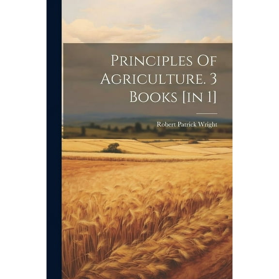 Principles Of Agriculture. 3 Books [in 1] (Paperback)