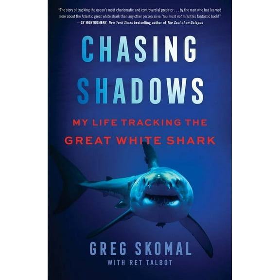 Chasing Shadows: My Life Tracking the Great White Shark, (Hardcover)